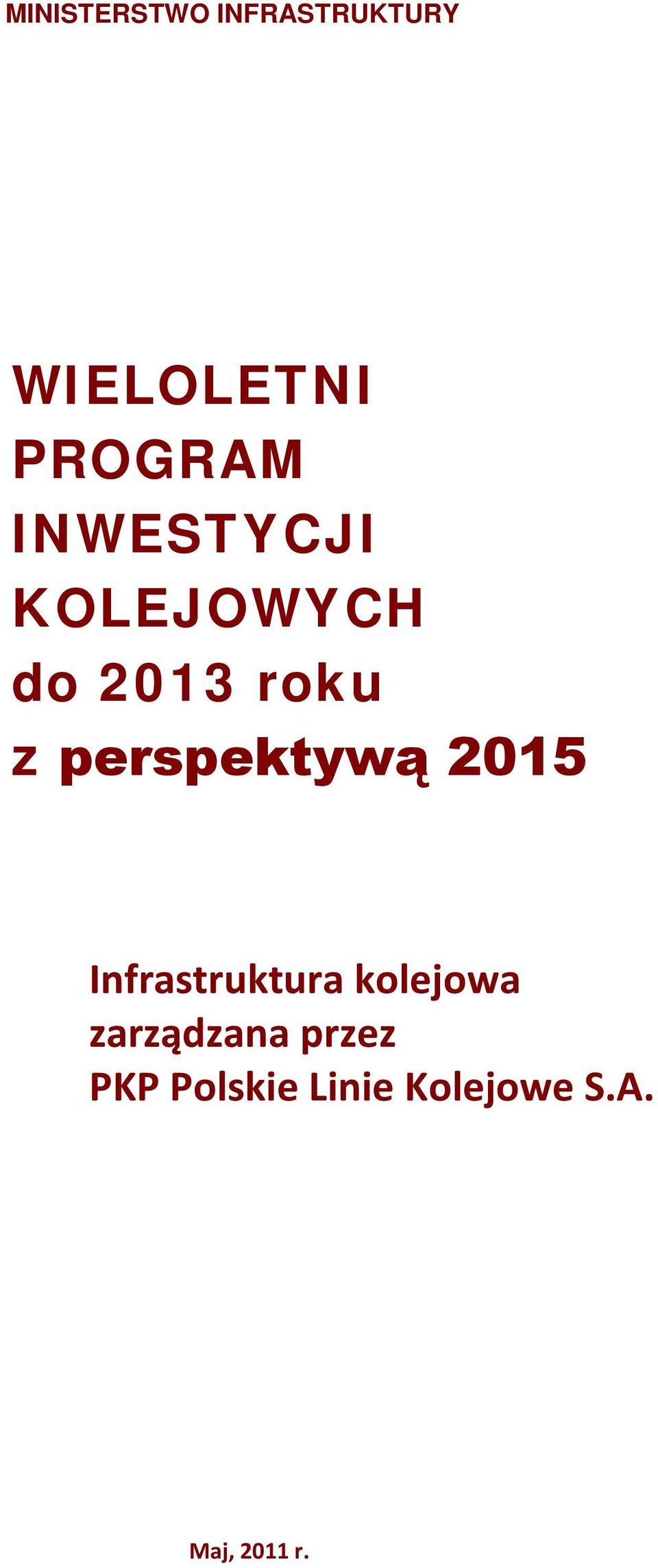 perspektywą 2015 Infrastruktura kolejowa