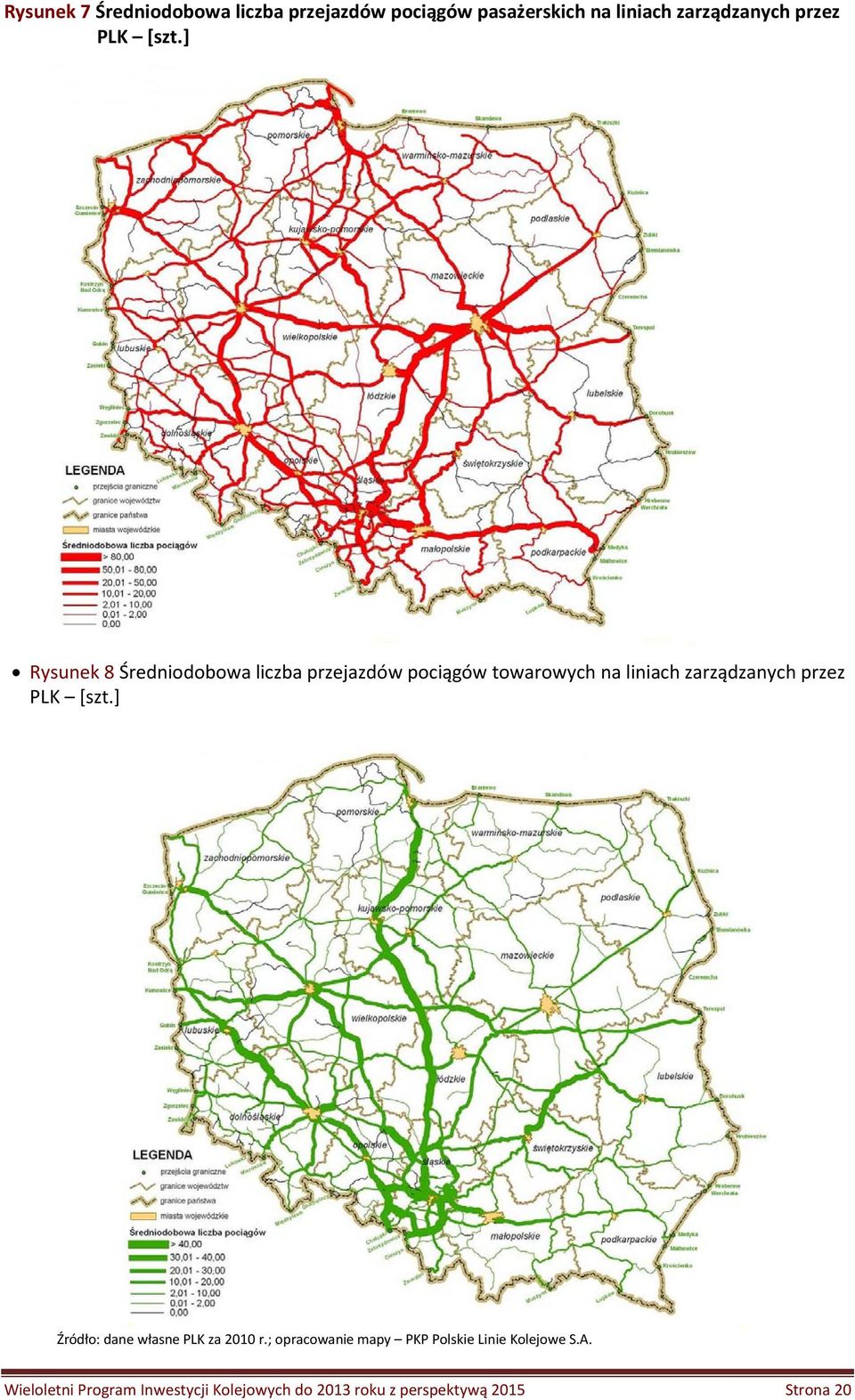 ] Rysunek 8 Średniodobowa liczba przejazdów pociągów towarowych na liniach zarządzanych przez