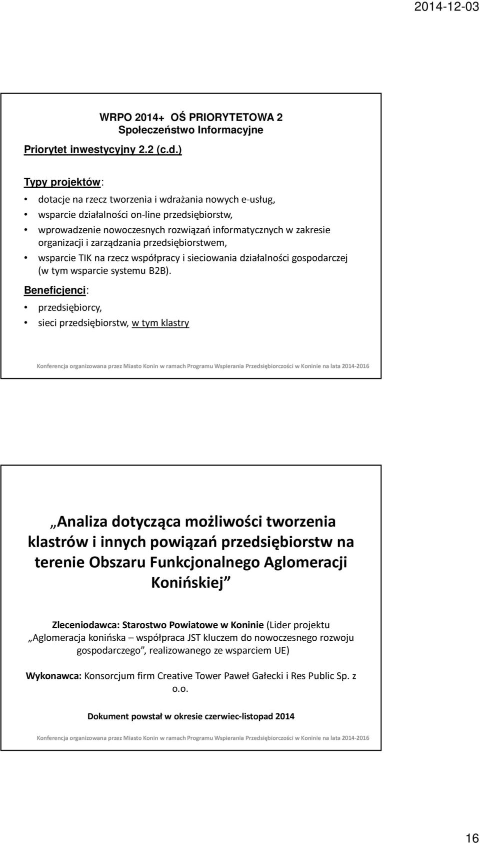 zarządzania przedsiębiorstwem, wsparcie TIK na rzecz współpracy i sieciowania działalności gospodarczej (w tym wsparcie systemu B2B).