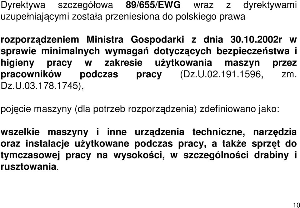 2002r w sprawie minimalnych wymagań dotyczących bezpieczeństwa i higieny pracy w zakresie użytkowania maszyn przez pracowników podczas pracy (Dz.U.