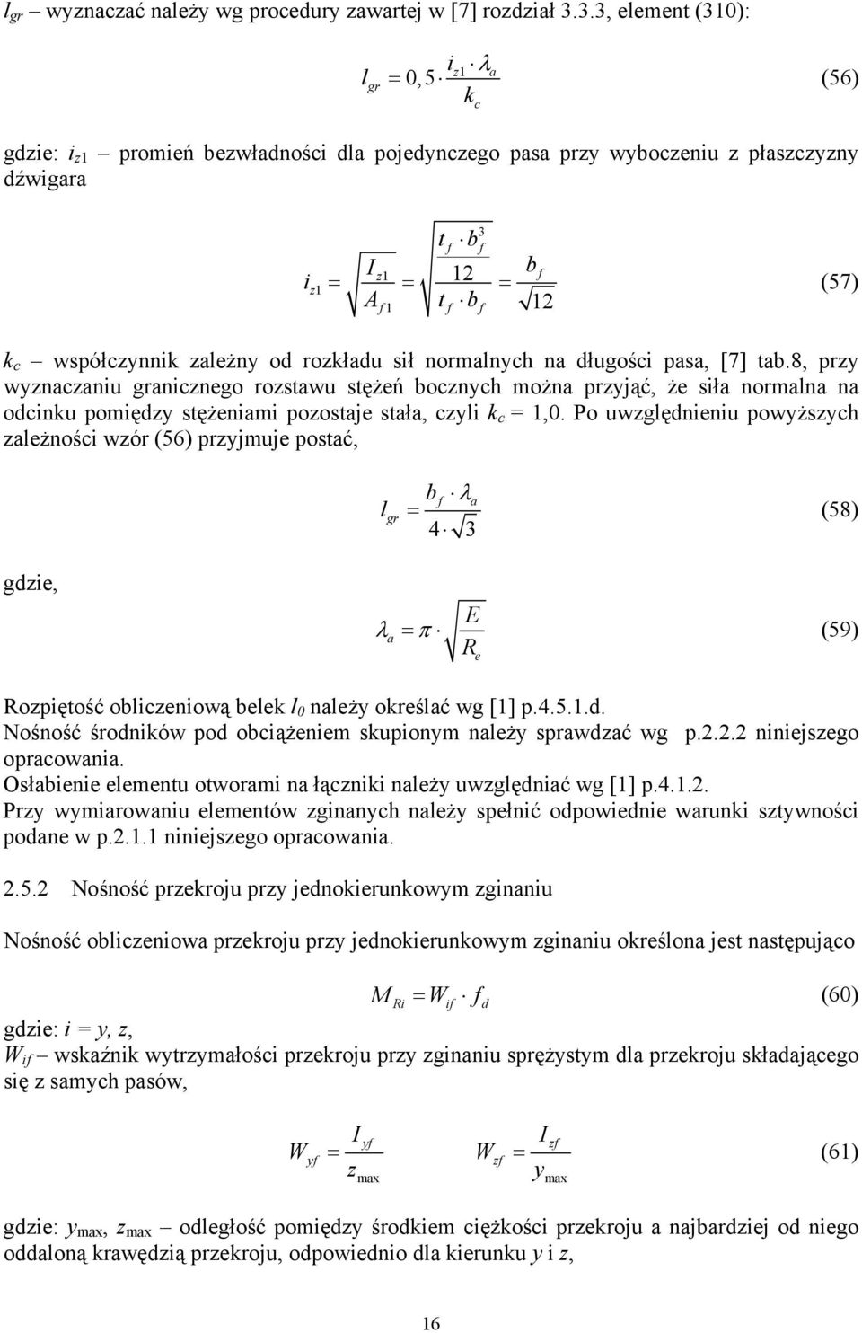 rozkładu sił normalnych na długości pasa, [7] tab.