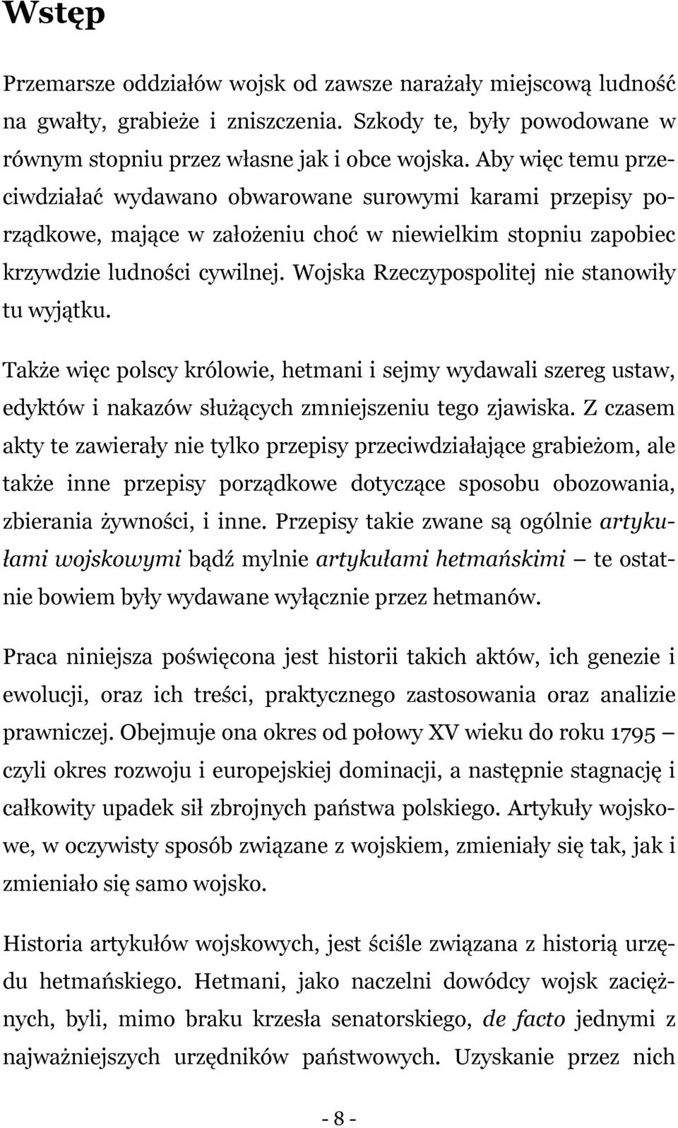 założeniu obwarowane Wojska choć surowymi w Rzeczypospolitej niewielkim karami stopniu nie przepisy stanowiły zapobiec po- także zbierania Także edyktów akty więc i nakazów polscy królowie, służących