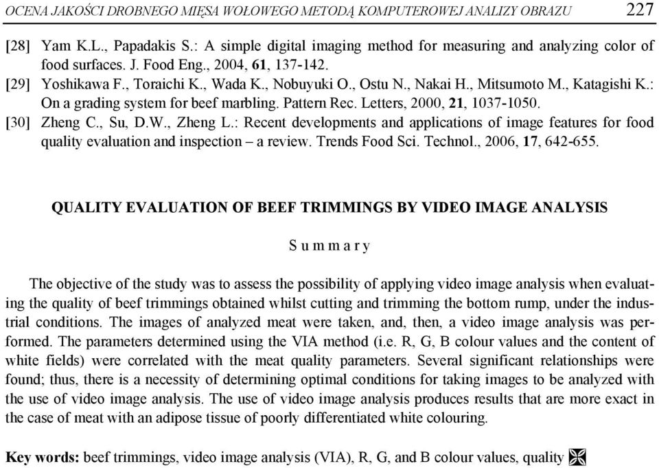 Letters, 2000, 21, 1037-1050. [30] Zheng C., Su, D.W., Zheng L.: Recent developments and applications of image features for food quality evaluation and inspection a review. Trends Food Sci. Technol.