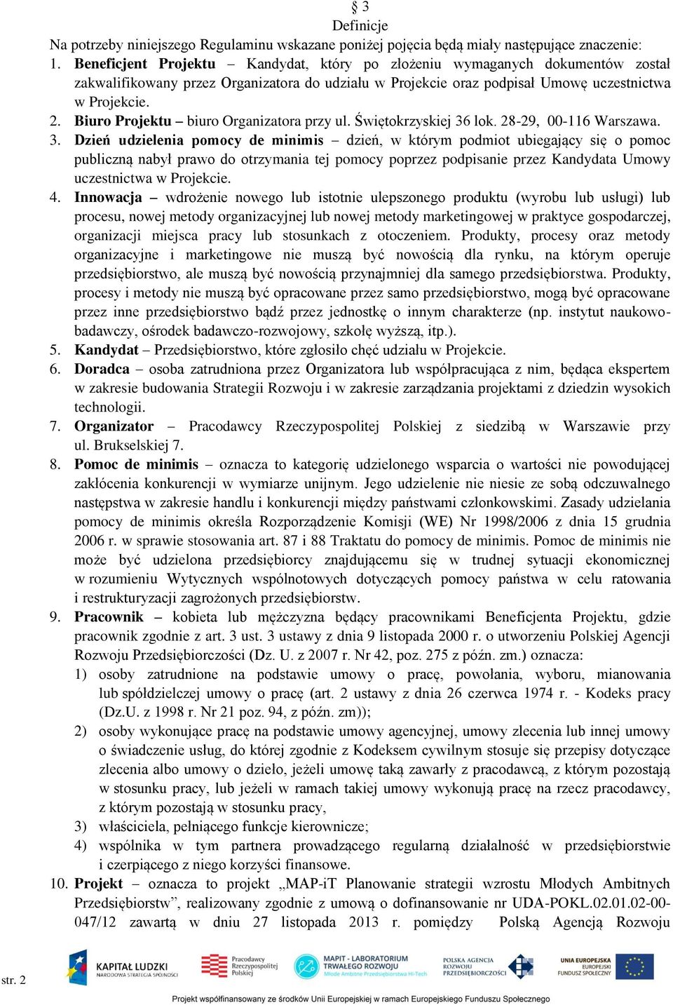 Biuro Projektu biuro Organizatora przy ul. Świętokrzyskiej 36