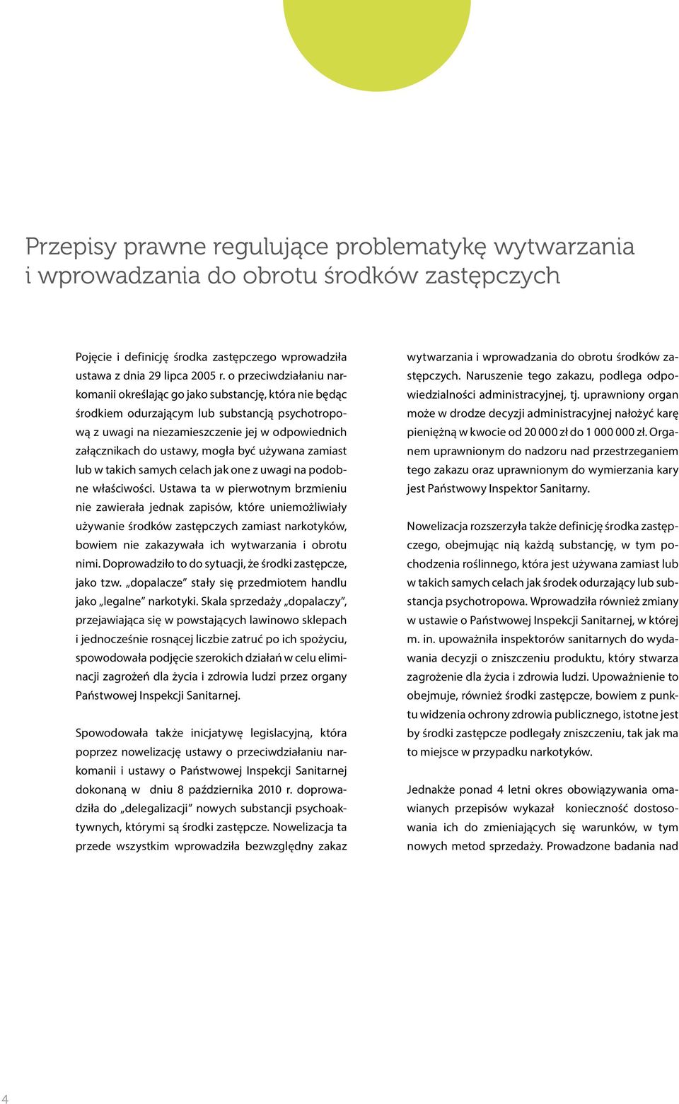 mogła być używana zamiast lub w takich samych celach jak one z uwagi na podobne właściwości.
