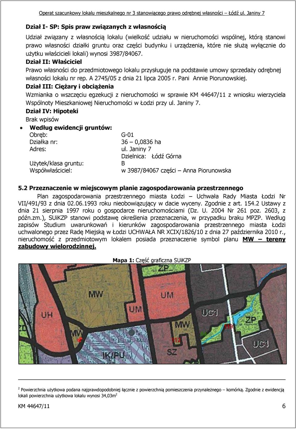 budynku i urządzenia, które nie służą wyłącznie do użytku właścicieli lokali) wynosi 3987/84067.