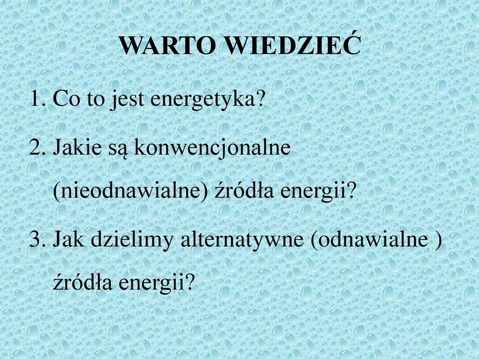 (nieodnawialne) źródła energii? 3.