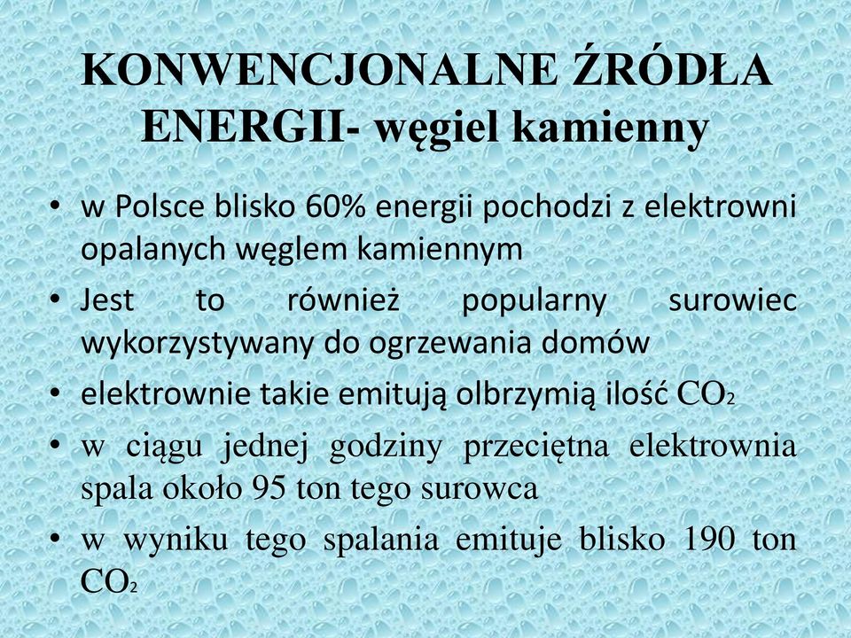 takie emitują olbrzymią ilość CO2 w ciągu jednej godziny przeciętna elektrownia spala około