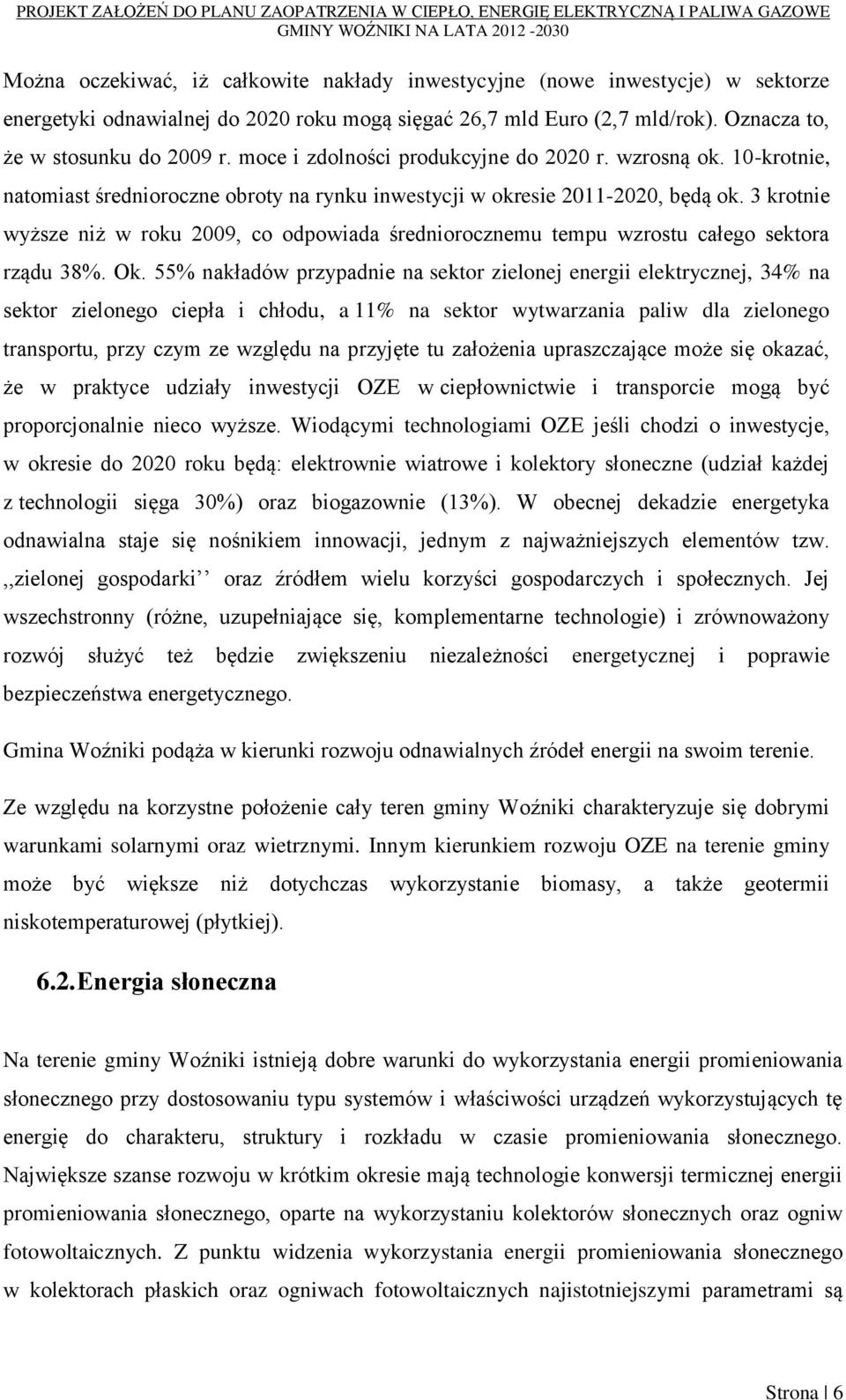 3 krotnie wyższe niż w roku 2009, co odpowiada średniorocznemu tempu wzrostu całego sektora rządu 38%. Ok.