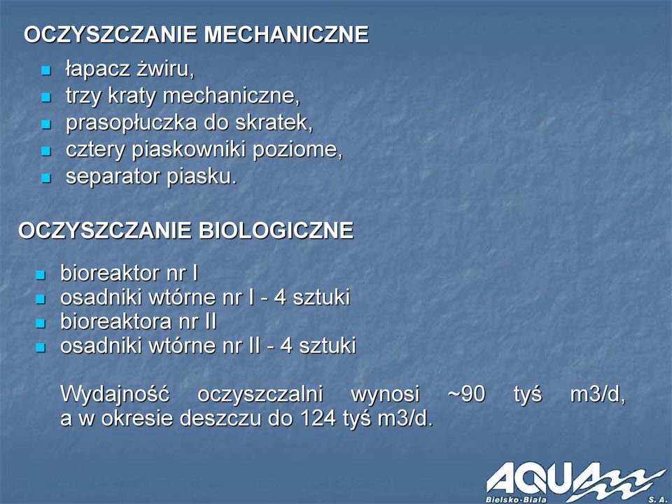 OCZYSZCZANIE BIOLOGICZNE bioreaktor nr I osadniki wtórne nr I - 4 sztuki bioreaktora