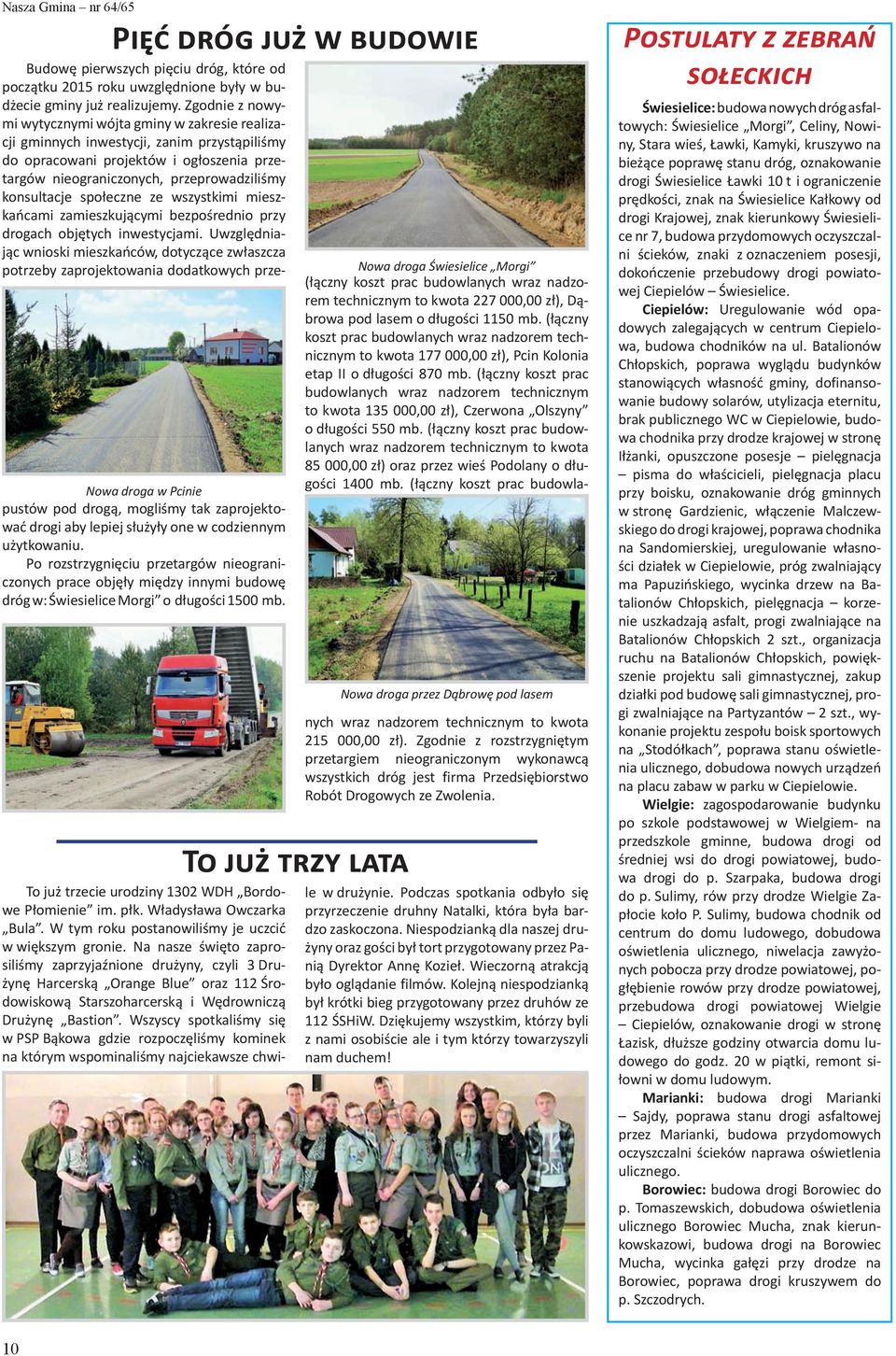 społeczne ze wszystkimi mieszkańcami zamieszkującymi bezpośrednio przy drogach objętych inwestycjami.