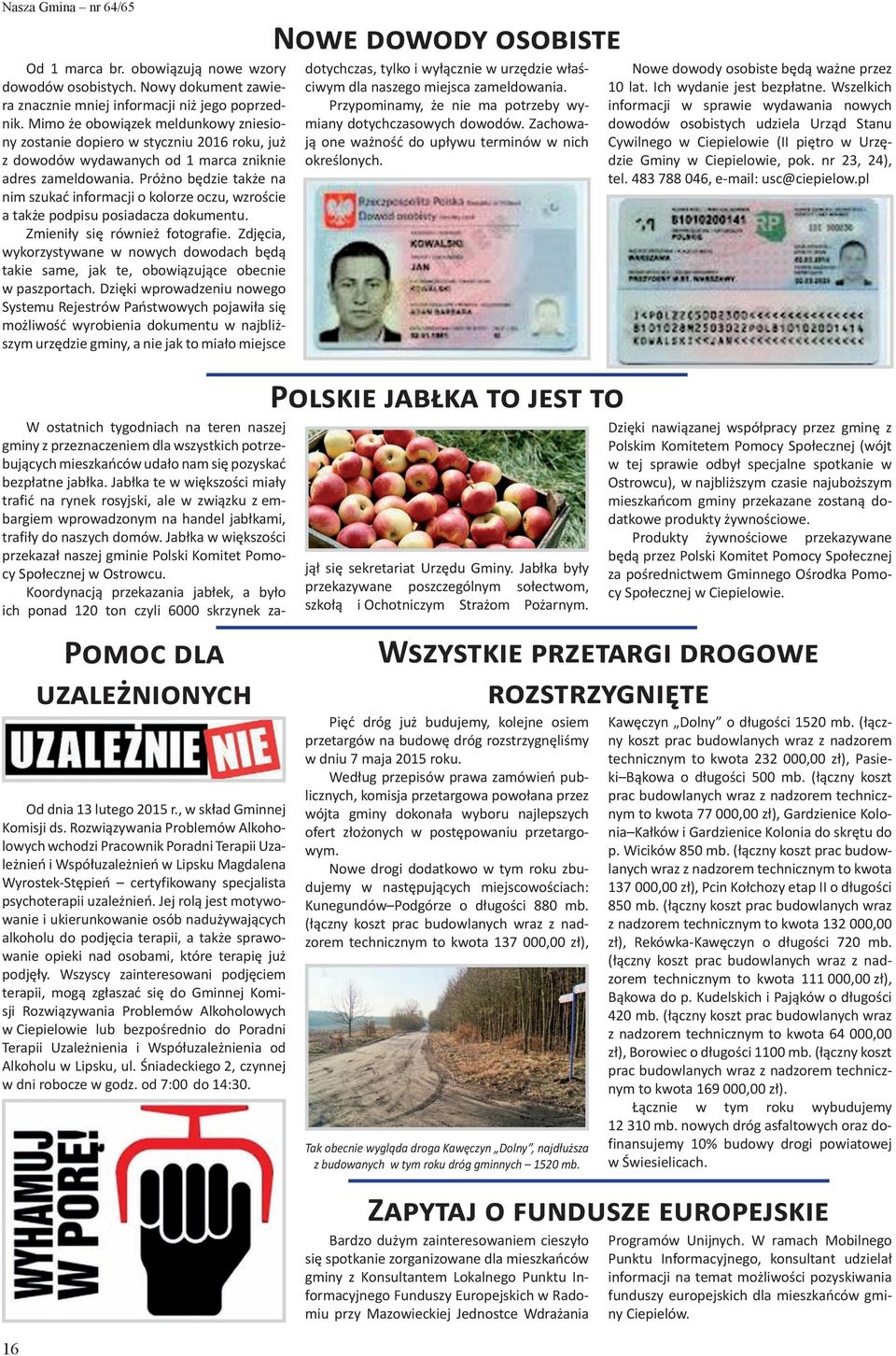 Próżno będzie także na nim szukać informacji o kolorze oczu, wzroście a także podpisu posiadacza dokumentu. Zmieniły się również fotografie.