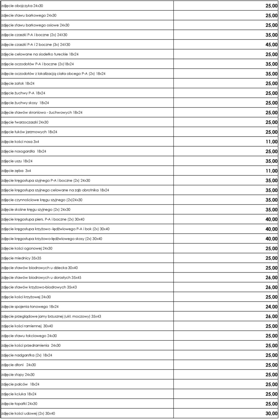 zdjęcie żuchwy P-A 18x24 25,00 zdjęcie żuchwy skosy 18x24 25,00 zdjęcie stawów skroniowo - żuchwowych 18x24 25,00 zdjęcie twarzoczaszki 24x30 25,00 zdjęcie łuków jarzmowych 18x24 25,00 zdjęcie kości