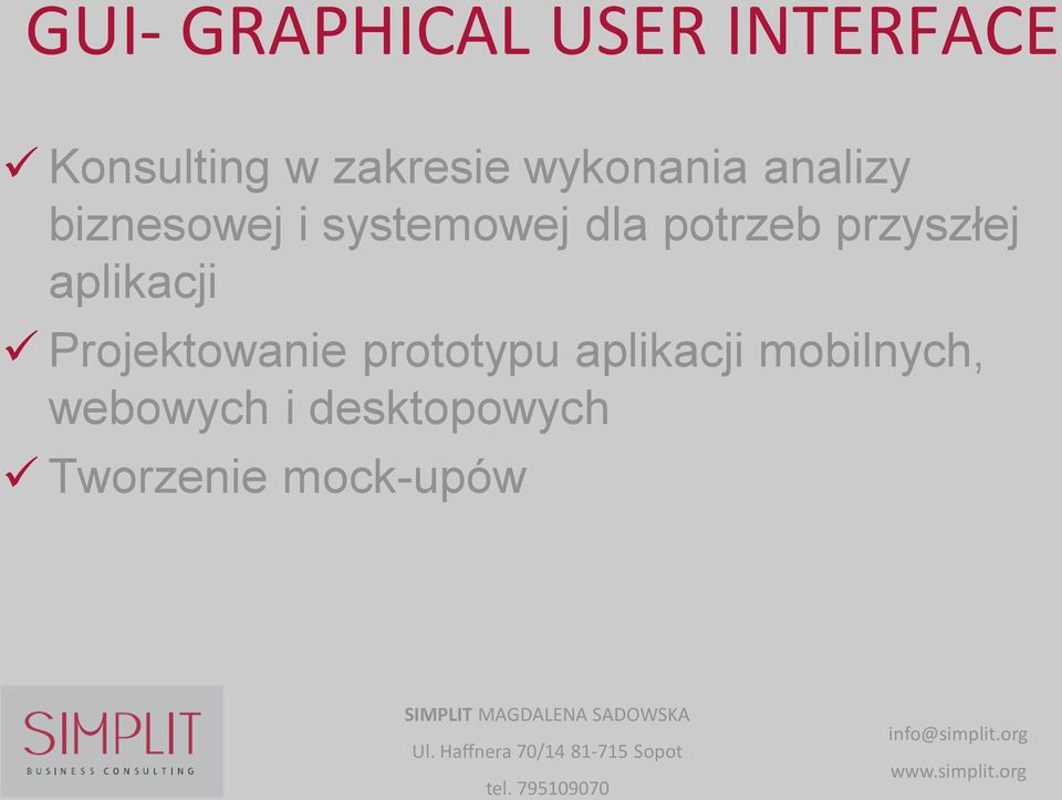 przyszłej aplikacji Projektowanie prototypu aplikacji