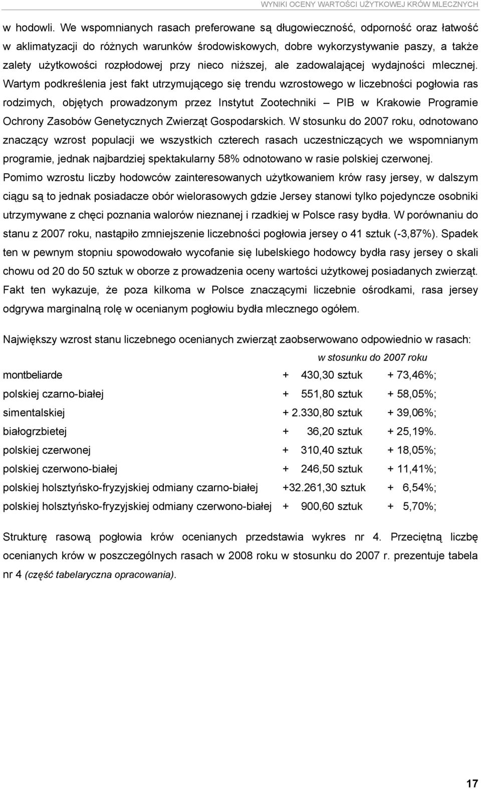 przy nieco niższej, ale zadowalającej wydajności mlecznej.