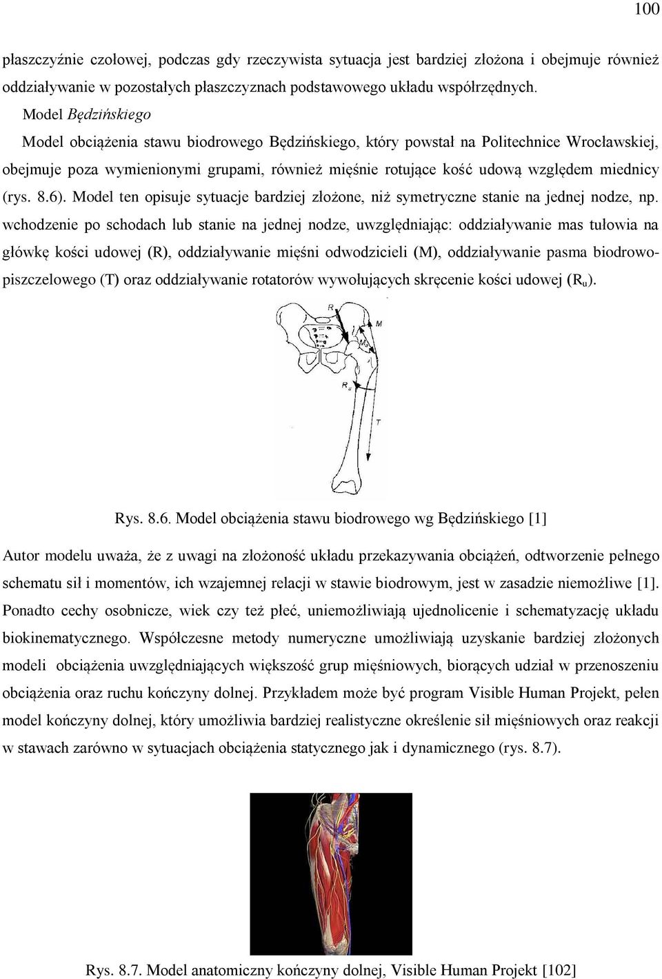 miednicy (rys. 8.6). Model ten opisuje sytuacje bardziej złożone, niż symetryczne stanie na jednej nodze, np.