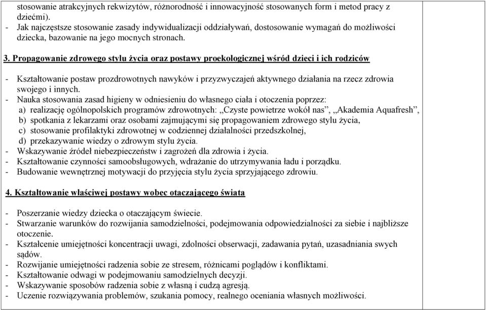 Propagowanie zdrowego stylu życia oraz postawy proekologicznej wśród dzieci i ich rodziców - Kształtowanie postaw prozdrowotnych nawyków i przyzwyczajeń aktywnego działania na rzecz zdrowia swojego i