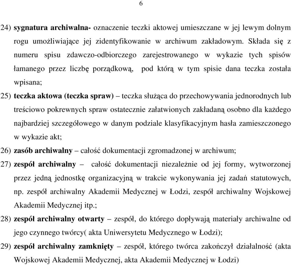 spraw) teczka służąca do przechowywania jednorodnych lub treściowo pokrewnych spraw ostatecznie załatwionych zakładaną osobno dla każdego najbardziej szczegółowego w danym podziale klasyfikacyjnym