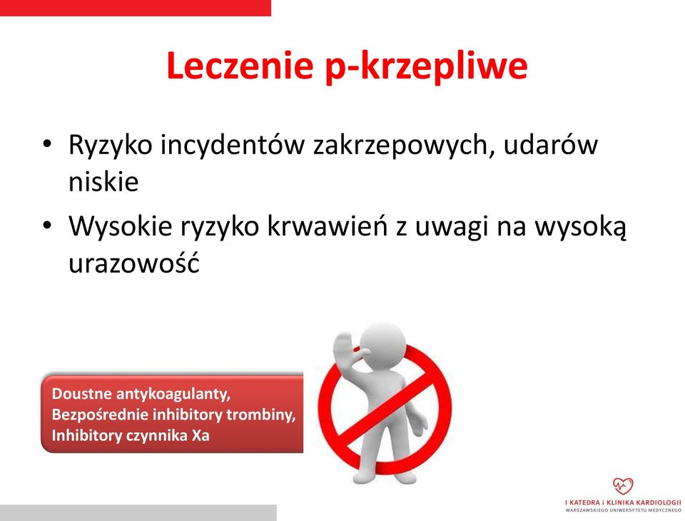 krwawień z uwagi na wysoką urazowość Doustne