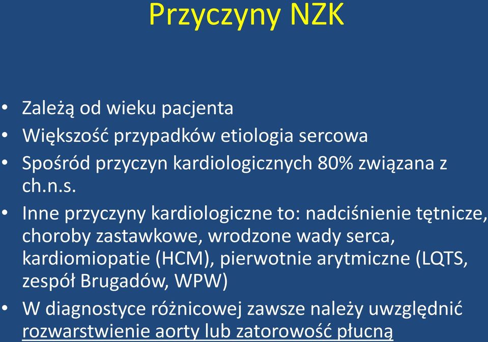 Inne przyczyny kardiologiczne to: nadciśnienie tętnicze, choroby zastawkowe, wrodzone wady serca,