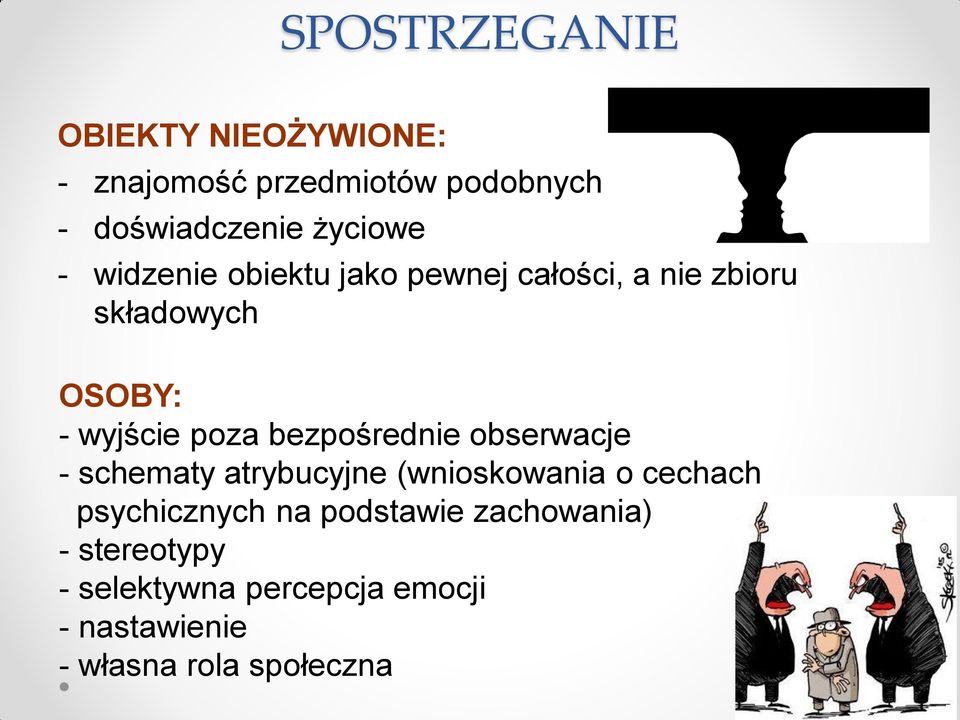 poza bezpośrednie obserwacje - schematy atrybucyjne (wnioskowania o cechach psychicznych na