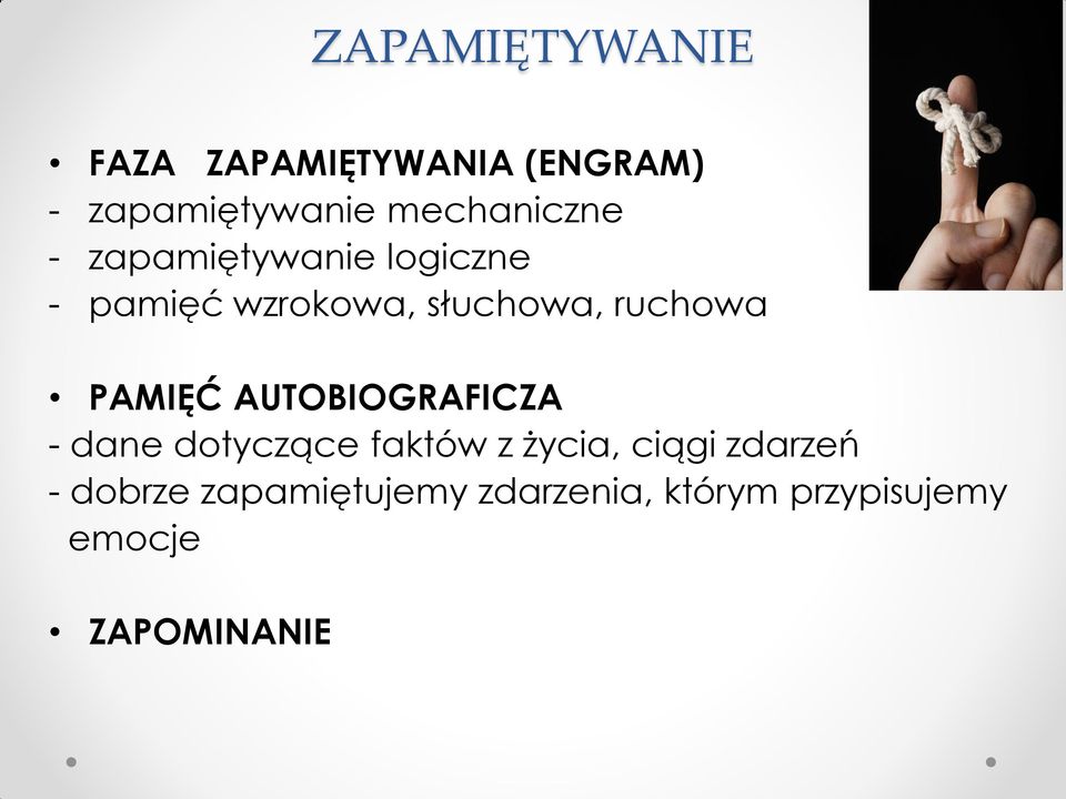 ruchowa PAMIĘĆ AUTOBIOGRAFICZA - dane dotyczące faktów z życia, ciągi