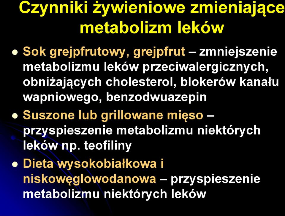 benzodwuazepin Suszone lub grillowane mięso przyspieszenie metabolizmu niektórych leków np.