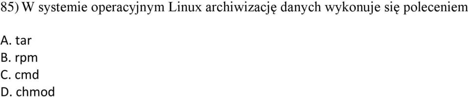 wykonuje się poleceniem A.