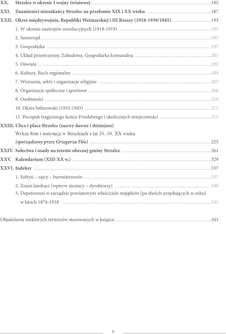 Ruch regionalny....204 7. Wyznania, sekty i organizacje religijne...205 8. Organizacje społeczne i sportowe...206 9. Osobistości....210 10. Okres hitlerowski (1933-1945)....211 11.