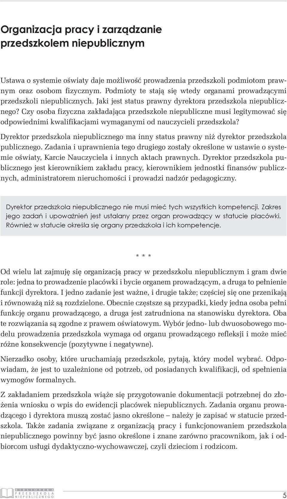 Czy osoba fizyczna zakładająca przedszkole niepubliczne musi legitymować się odpowiednimi kwalifikacjami wymaganymi od nauczycieli przedszkola?