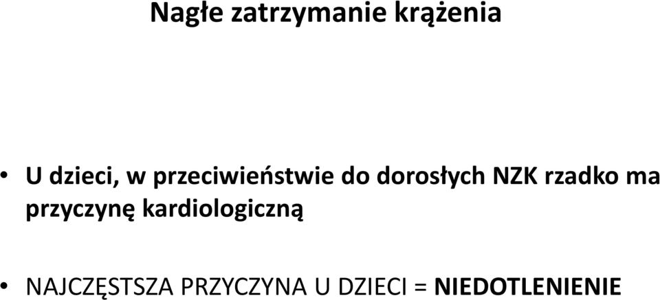 rzadko ma przyczynę kardiologiczną