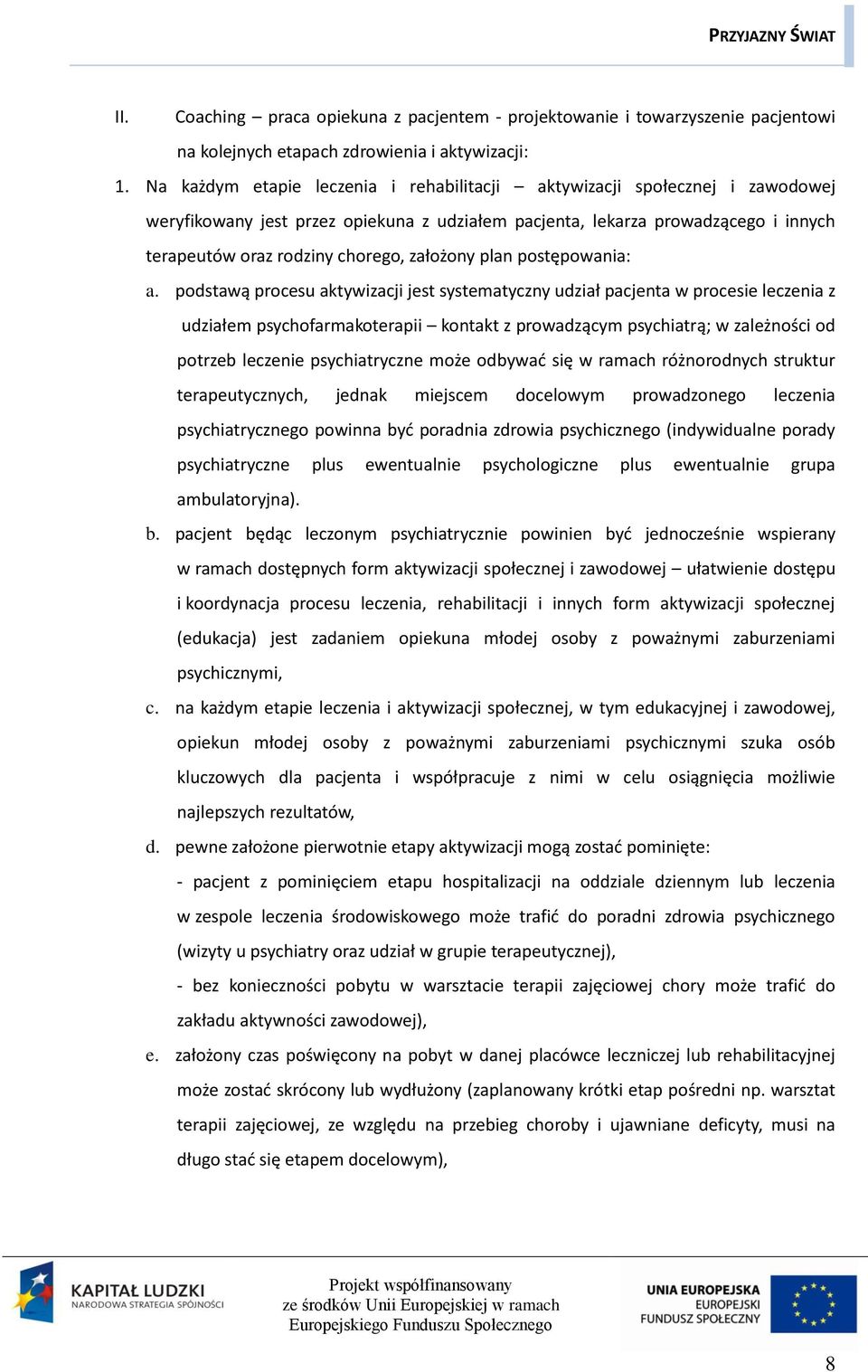 założony plan postępowania: a.