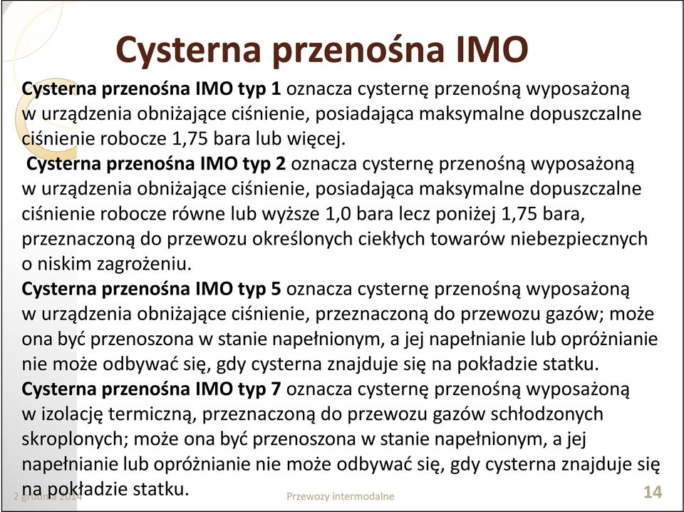 bara, przeznaczoną do przewozu określonych ciekłych towarów niebezpiecznych o niskim zagrożeniu.