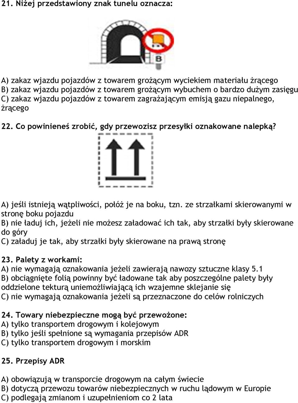 A) jeśli istnieją wątpliwości, połóż je na boku, tzn.