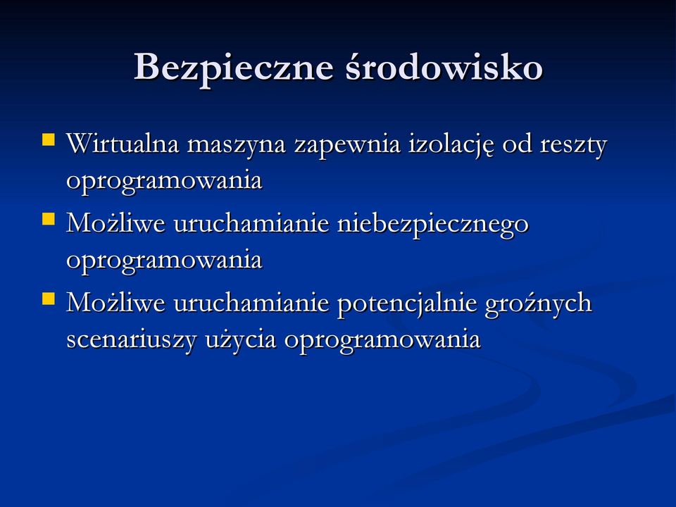 uruchamianie niebezpiecznego oprogramowania Możliwe