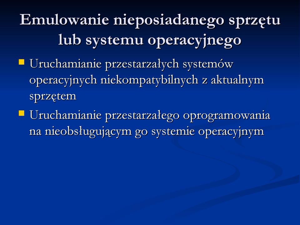 niekompatybilnych z aktualnym sprzętem Uruchamianie