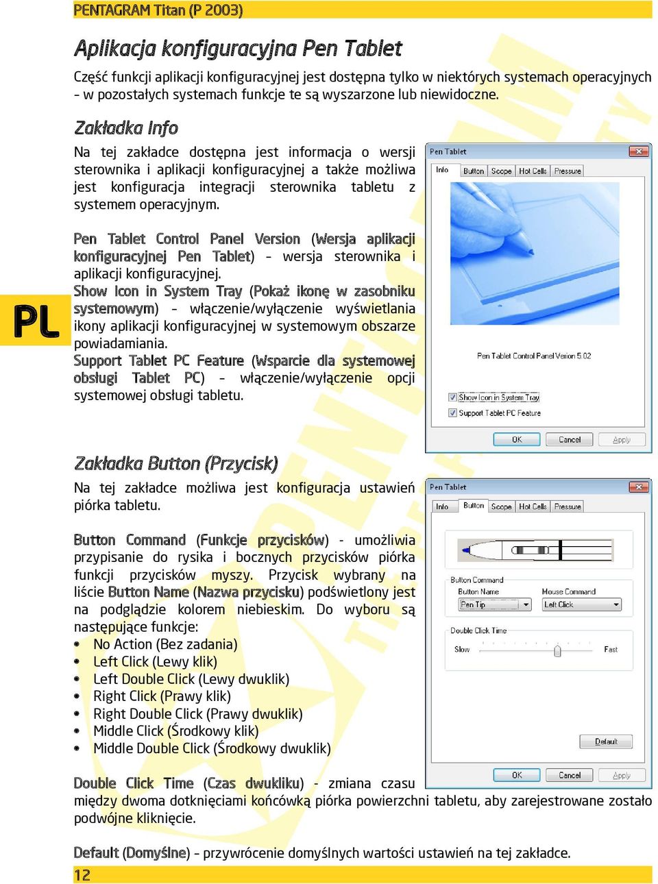 PL Pen Tablet Control Panel Version (Wersja aplikacji konfiguracyjnej Pen Tablet) wersja sterownika i aplikacji konfiguracyjnej.