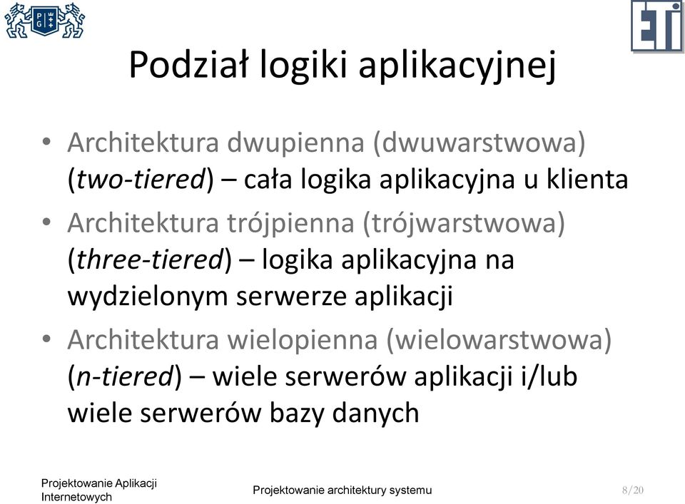 aplikacyjna na wydzielonym serwerze aplikacji Architektura wielopienna (wielowarstwowa)