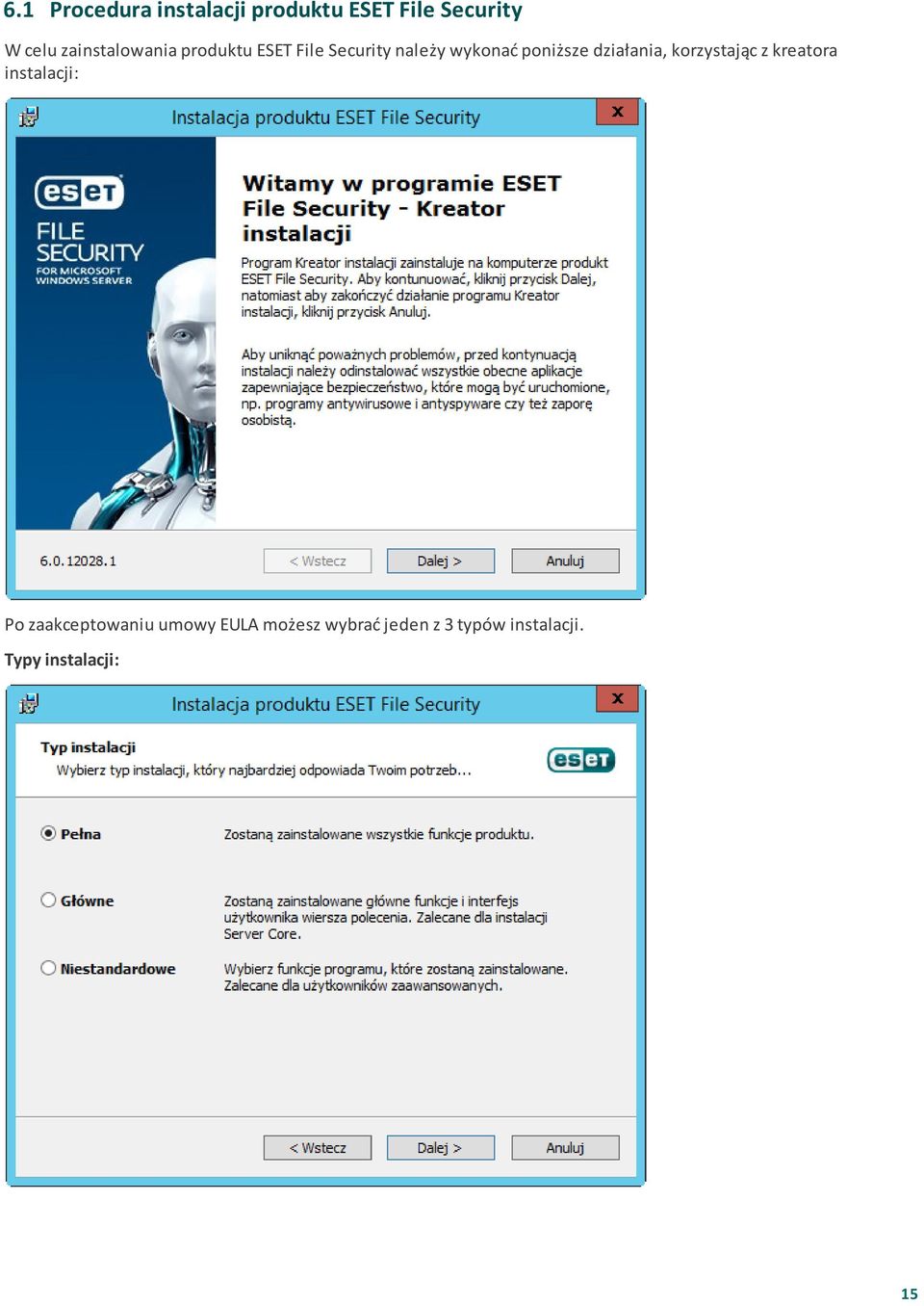 poniższe działania, korzystając z kreatora instalacji: Po