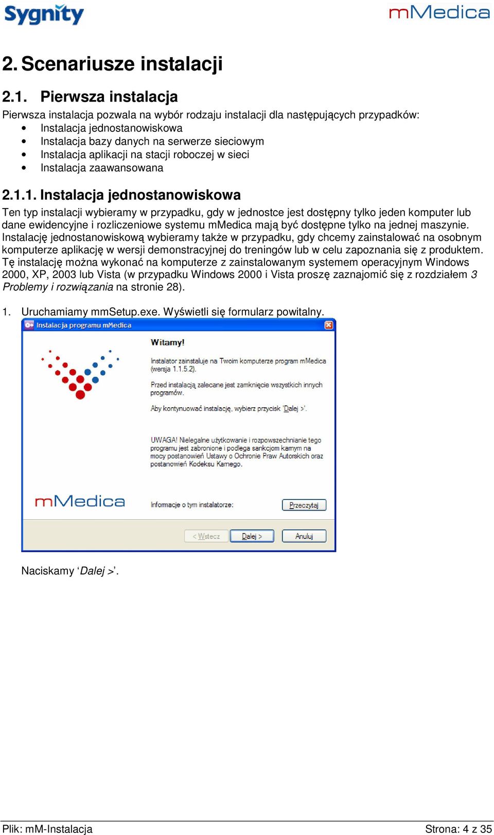 aplikacji na stacji roboczej w sieci Instalacja zaawansowana 2.1.