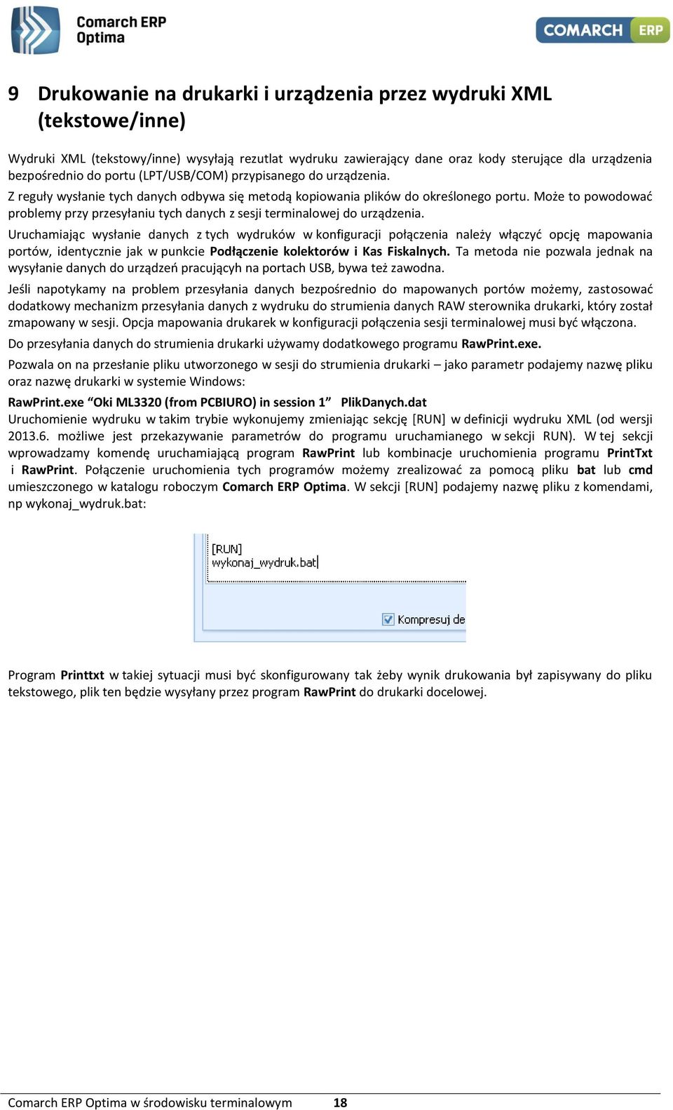 Może to powodować problemy przy przesyłaniu tych danych z sesji terminalowej do urządzenia.