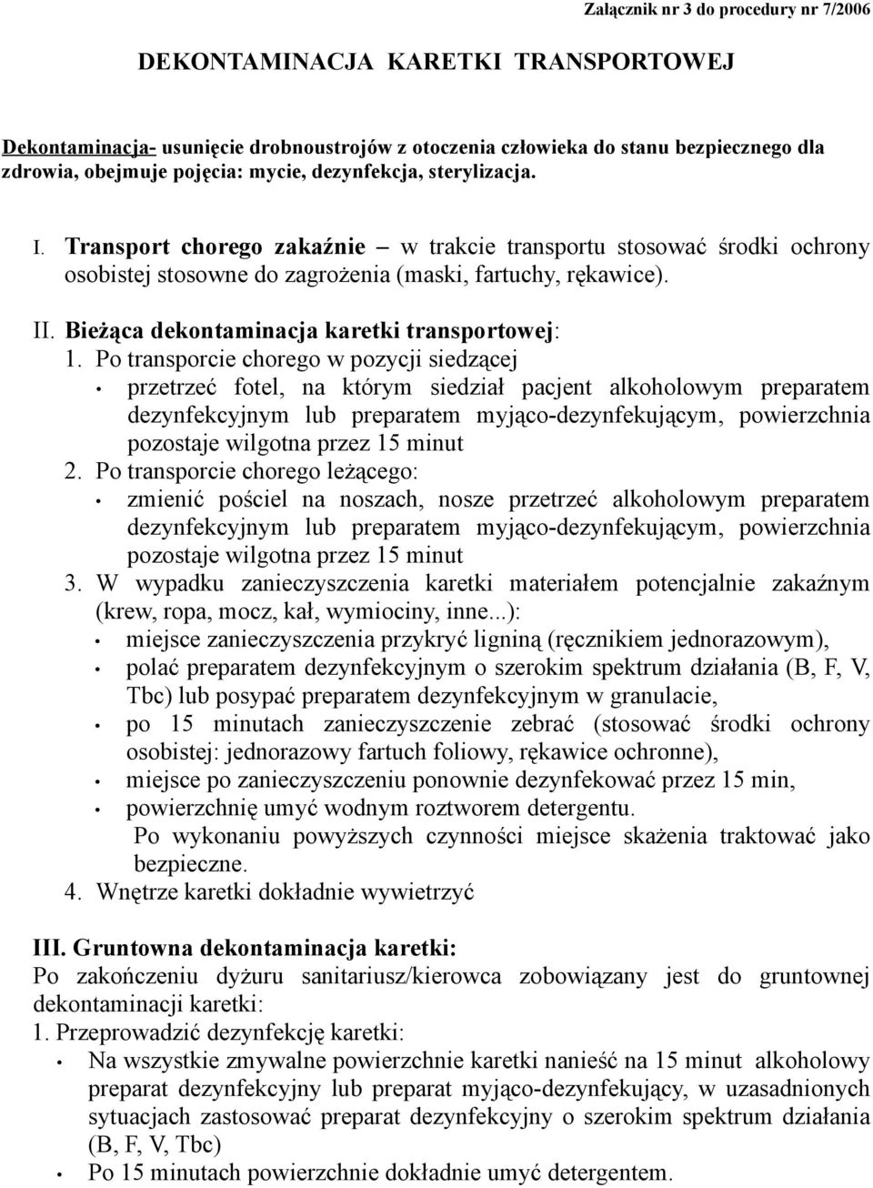 Bieżąca dekontaminacja karetki transportowej: 1.