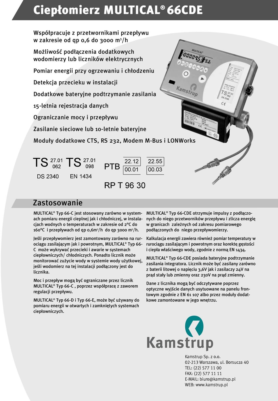 bateryjne Modu³y dodatkowe CTS, RS 232, Modem M-Bus i LONWorks TS 27.01 062 DS 2340 TS 27.01 098 EN 1434 PTB 22.12 00.01 RP T 96 30 22.55 00.