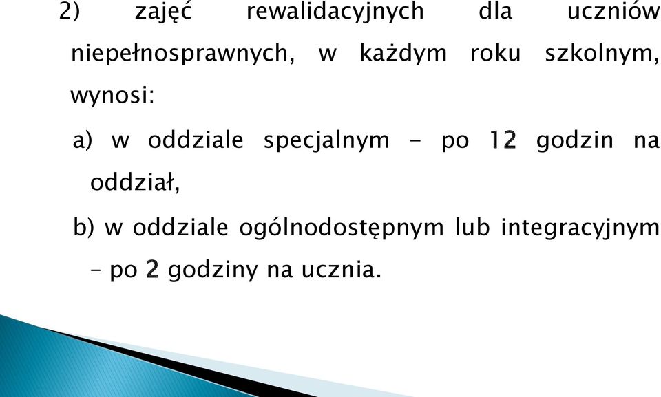 a) w oddziale specjalnym - po 12 godzin na oddział,