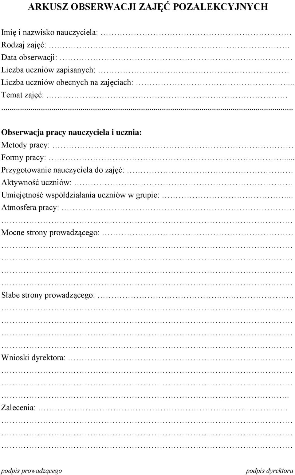 .. Obserwacja pracy nauczyciela i ucznia: Metody pracy: Formy pracy:... Przygotowanie nauczyciela do zajęć: Aktywność uczniów:.