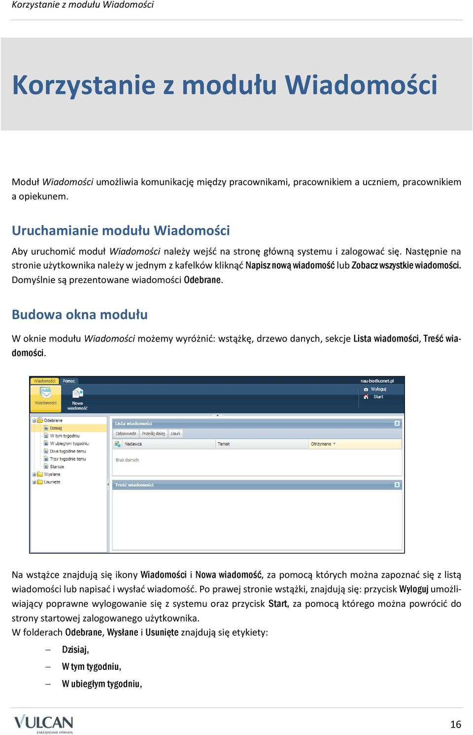 Następnie na stronie użytkownika należy w jednym z kafelków kliknąć Napisz nową wiadomość lub Zobacz wszystkie wiadomości. Domyślnie są prezentowane wiadomości Odebrane.