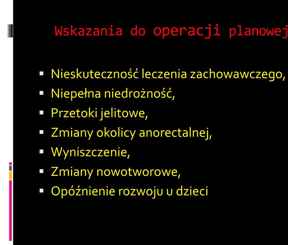 Przetoki jelitowe, Zmiany okolicy anorectalnej,