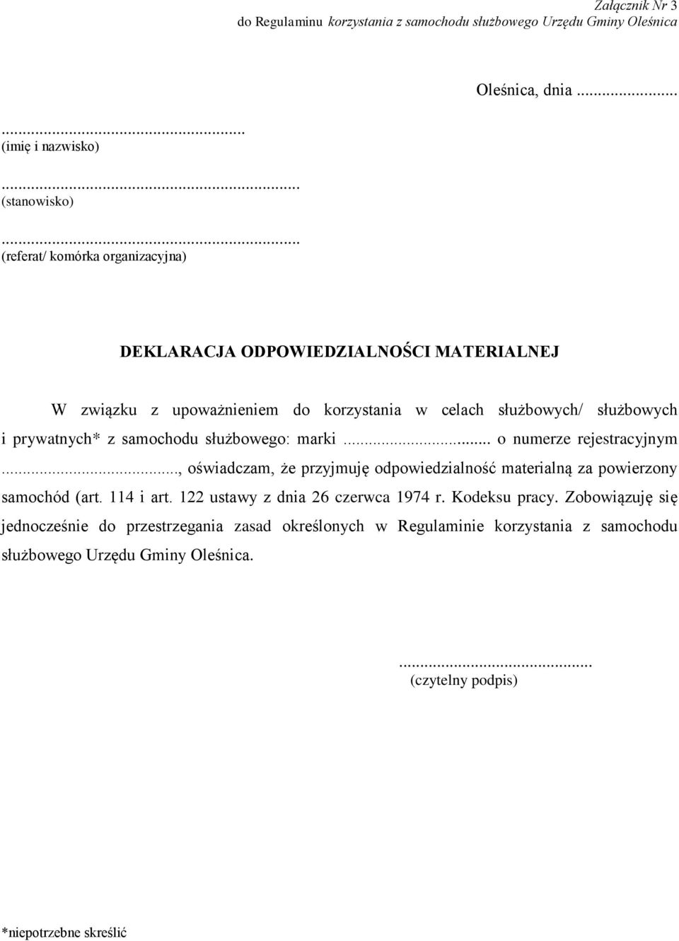 .. o numerze rejestracyjnym..., oświadczam, że przyjmuję odpowiedzialność materialną za powierzony samochód (art. 114 i art. 122 ustawy z dnia 26 czerwca 1974 r.