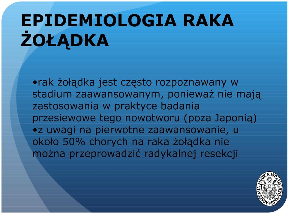 przesiewowe tego nowotworu (poza Japonią) z uwagi na pierwotne