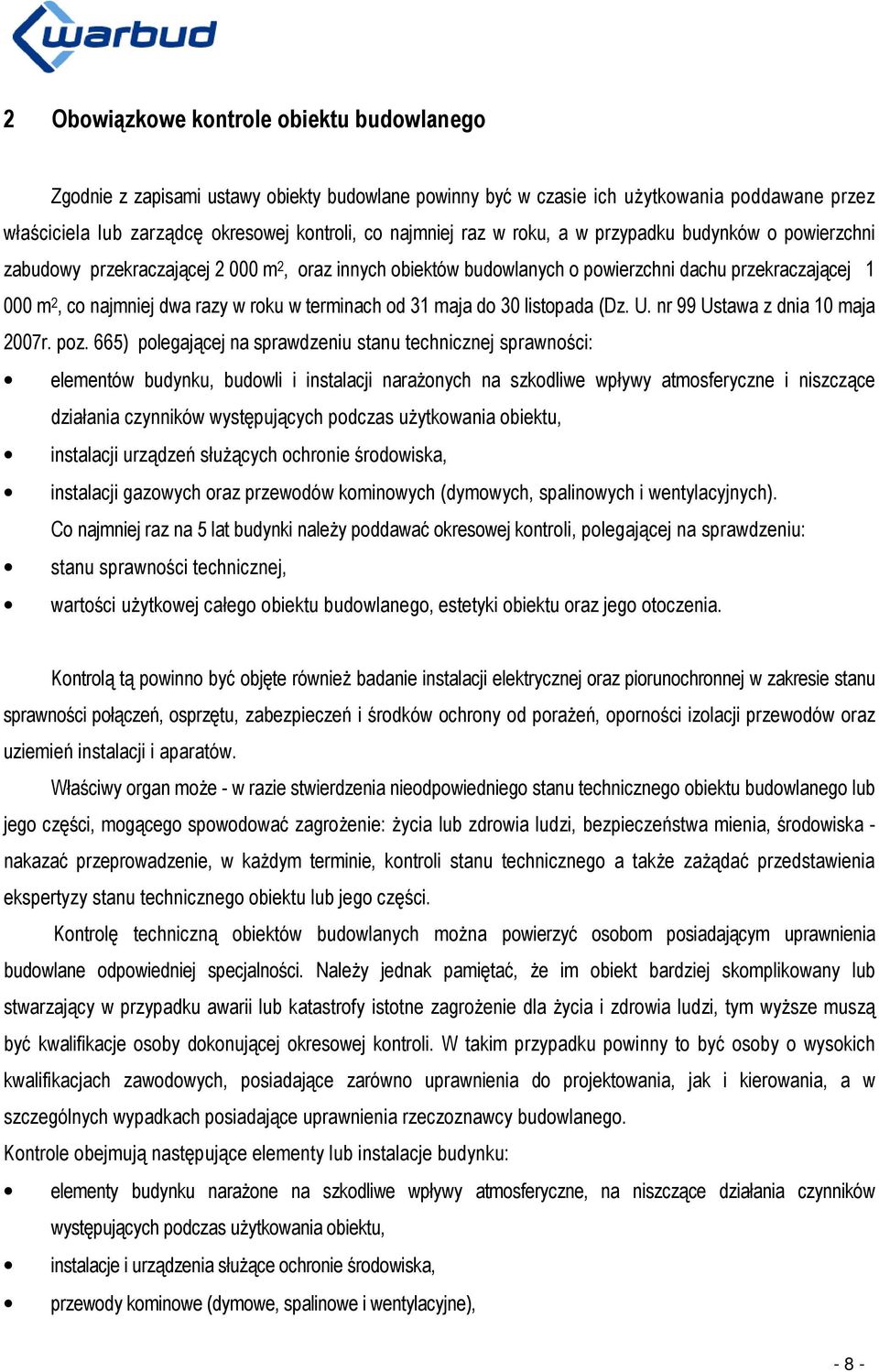 terminach od 31 maja do 30 listopada (Dz. U. nr 99 Ustawa z dnia 10 maja 2007r. poz.
